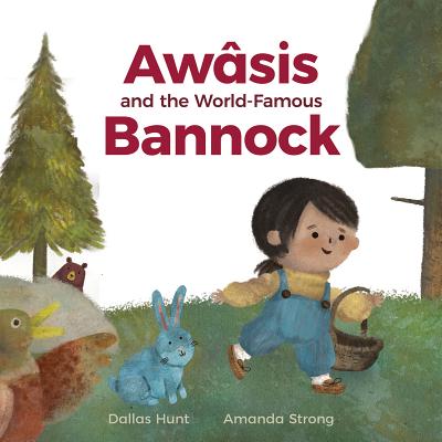Awâsis And The World-Famous Bannock by Dallas Hunt