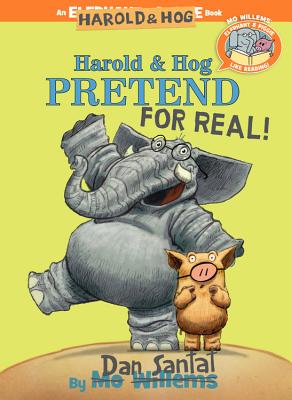 Harold & Hog Pretend for Real by Dan Santat