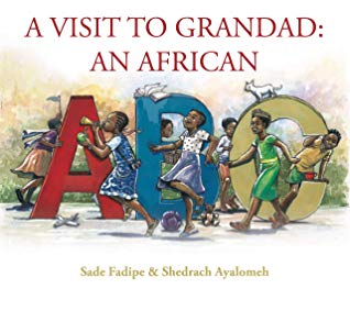 A Visit to Grandad An African ABC by Sade Fadipe