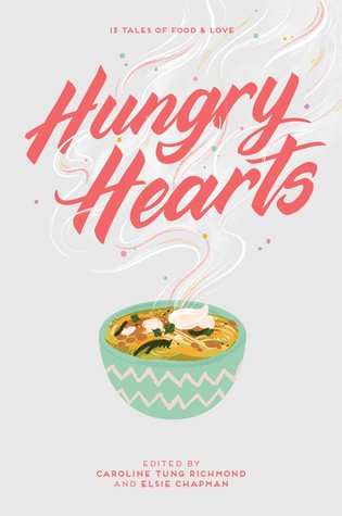 Hungry Hearts edited by Elsie Chapman and Caroline Tung Richmond