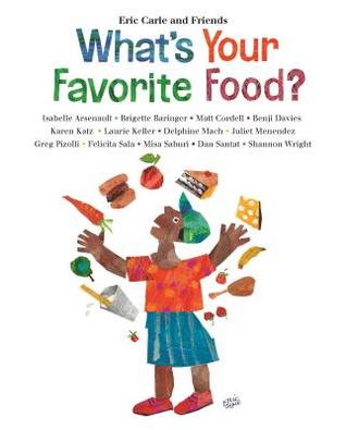 What's Your Favorite Food by Eric Carle and Friends
