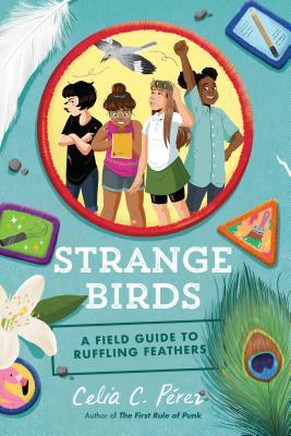 Strange Birds A Field Guide to Ruffling Feathers by Celia C. Perez.jpg