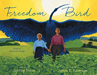 Freedom Bird by Jerdine Nolen