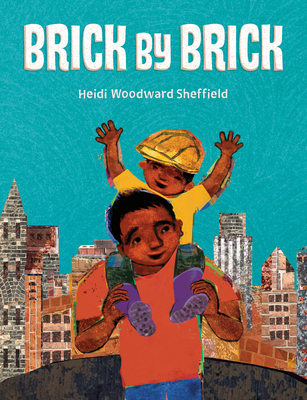 Brick by Brick by Heidi Sheffield