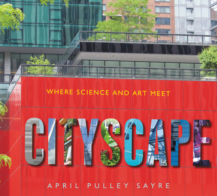 Cityscape Where Science and Art Meet by April Pulley Sayre