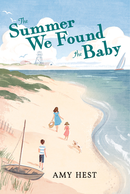 Summer We Found the Baby by Amy Hest