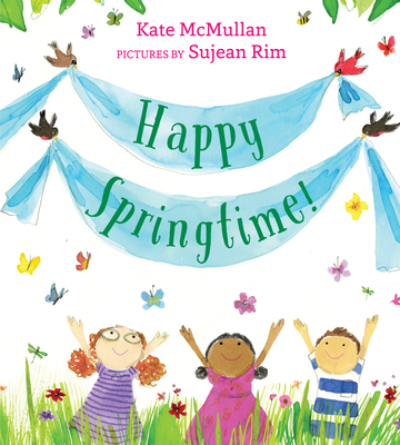 Springtime Extraordinary Happy Springtime! by Kate McMullan – Waking Brain Cells