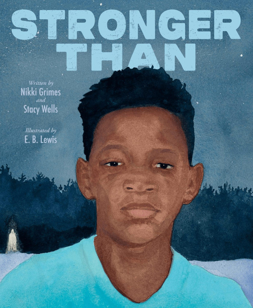 Book cover of Stronger Than by Nikki Grimes and Stacy Wells, illustrated by E. B. Lewis, featuring a Black/Choctaw boy looking straight out and a white figure standing against a row of trees