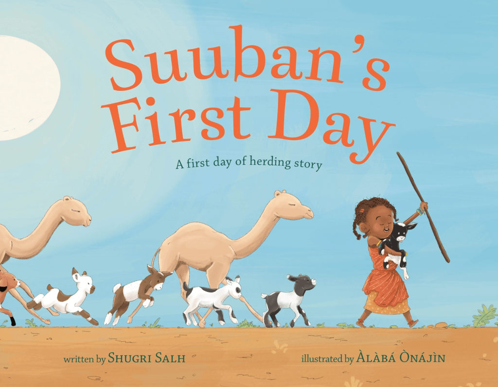 Book cover for Suuban’s First Day by Shugri Salh, illustrated by Àlàbá Ònájìn. A Black girl marches with a stick and a goat in her arms in front of a parade of camels and goats.