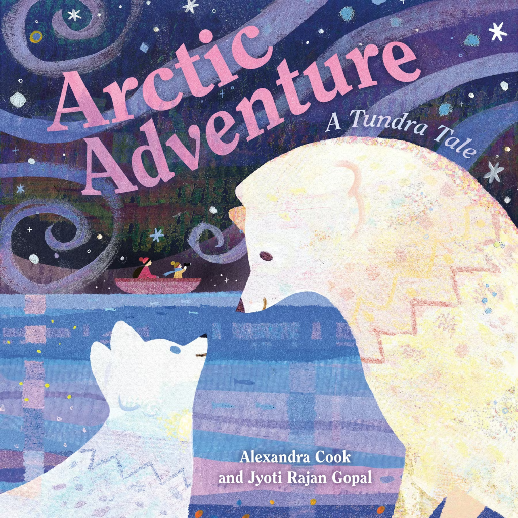 Book cover for Arctic Adventure: A Tundra Tale by Jyoti Rajan Gopal, illustrated by Alexandra Cook. Features a little arctic fox and a large arctic fox sitting nose to nose with two humans in a boat in the background.