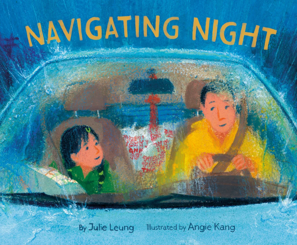 Cover image for Navigating Night by Julie Leung, illustrated by Angie Kang. Features a little girl riding in a car next to her father at night. 