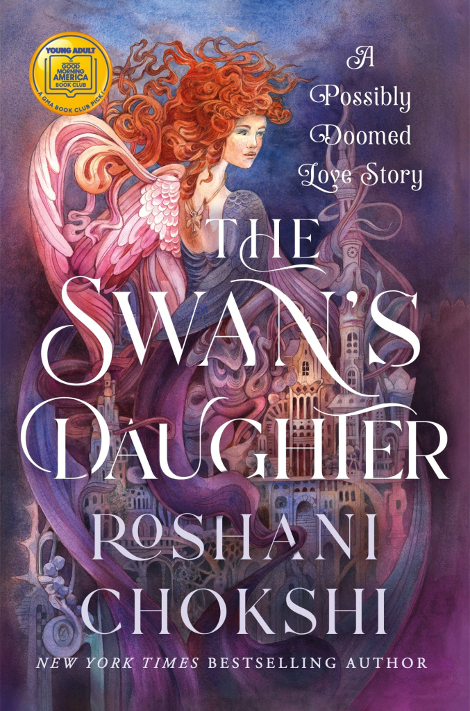 Cover image for The Swan’s Daughter by Roshani Chokshi. Features a red-headed girl with half a body of pink wings and the other dark gray that swoops over a castle.