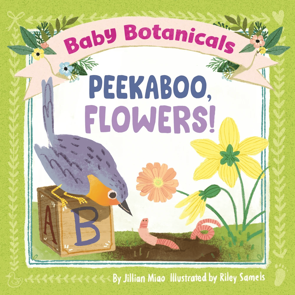 Cover image for Baby Botanicals Series by Jillian Miao, illustrated by Riley Samels. Cover features a blue and orange bird on a wooden block looking at a worm in the dirt under yellow and orange flowers.