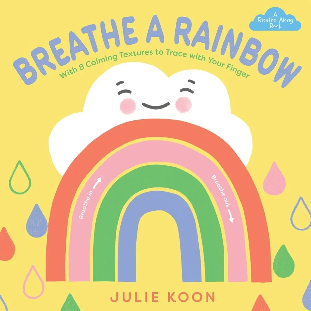 Cover image for Breathe a Rainbow by Julie Koon, featuring a smiling cloud over a rainbow with falling raindrops in  different colors.