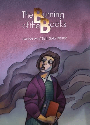 Cover image for The Burning of the Books by Jonah Winter, illustrated by Gary Kelley, featuring a girl holding a book in her arms with a worried look on her face in front of billows of smoke.