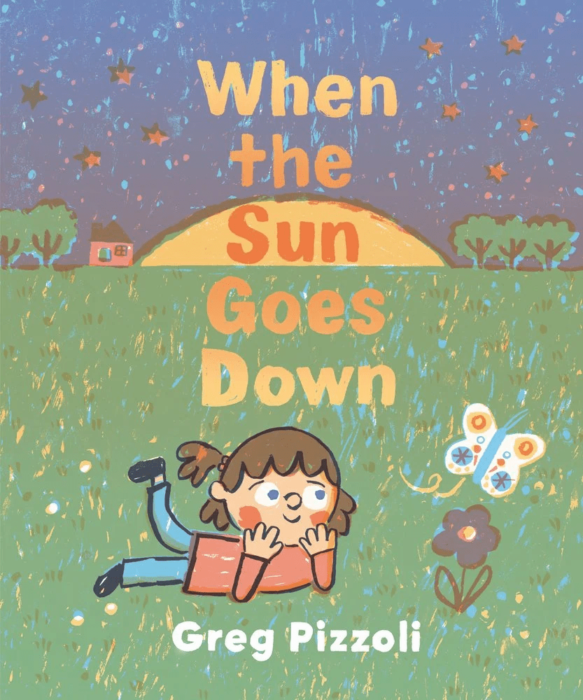 Cover image for When the Sun Goes Down by Greg Pizzoli, featuring a little girl lying in the grass looking at a butterfly and flower in front of a setting sun.