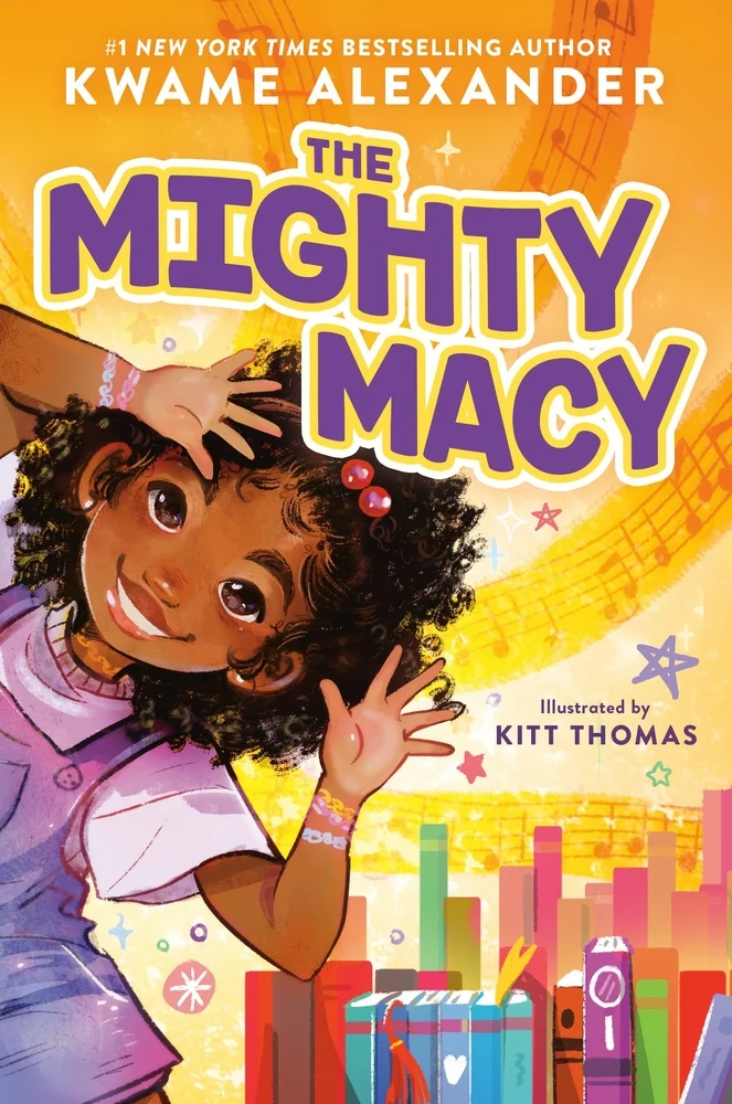 Cover image for The Mighty Macy by Kwame Alexander, illustrated by Kitt Thomas, featuring a Black girl showing her fingers with musical notes and books in the background.